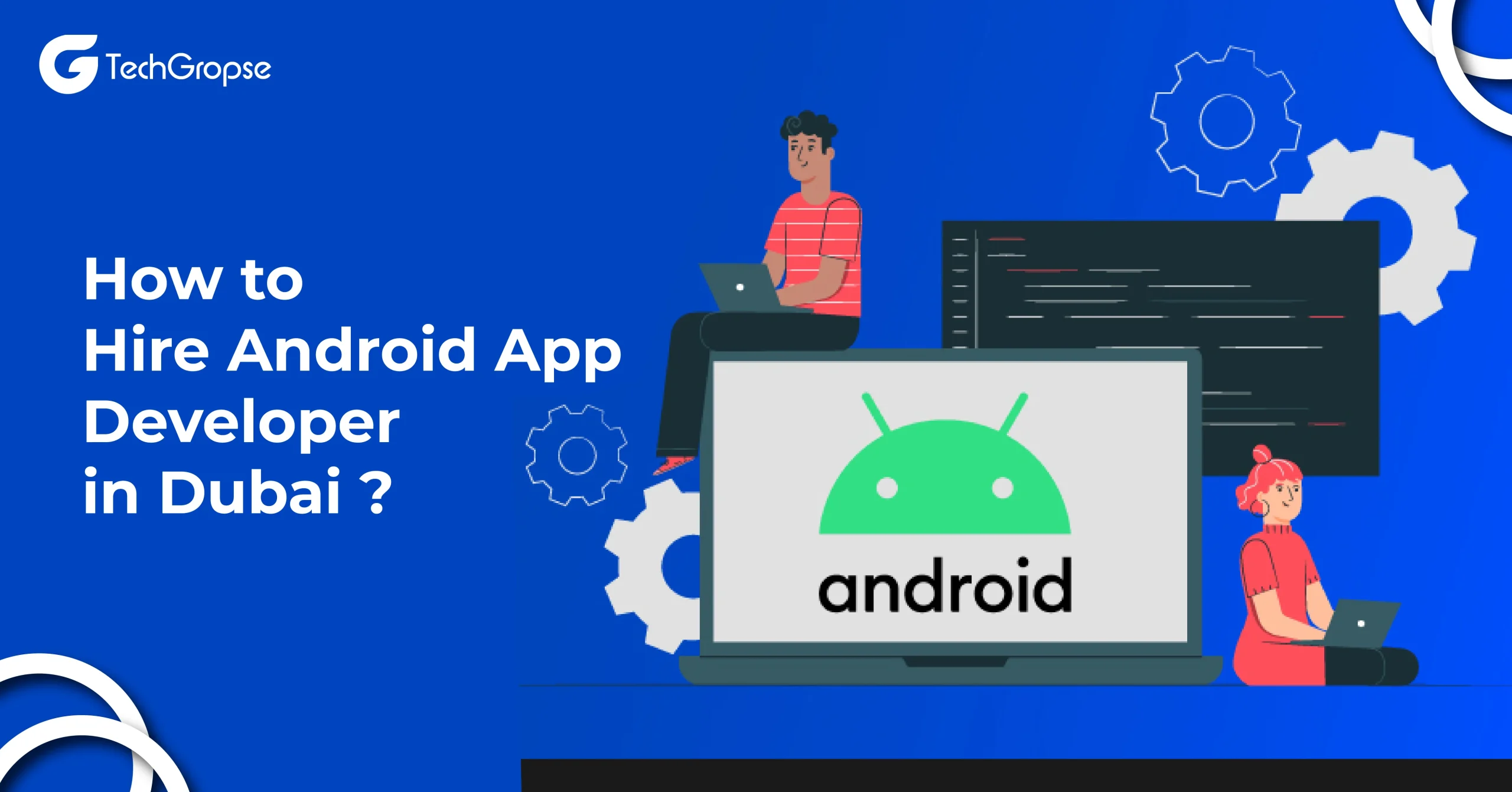 How to Hire Android App Developer in Dubai in 2025