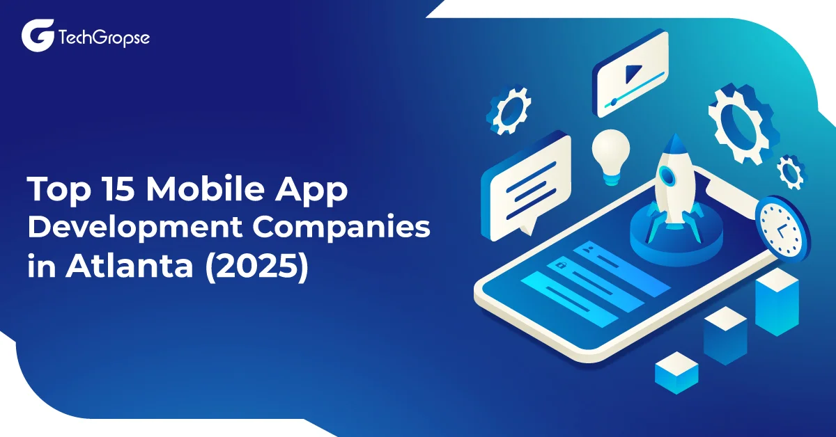 Top 15 Mobile App Development Companies in Atlanta