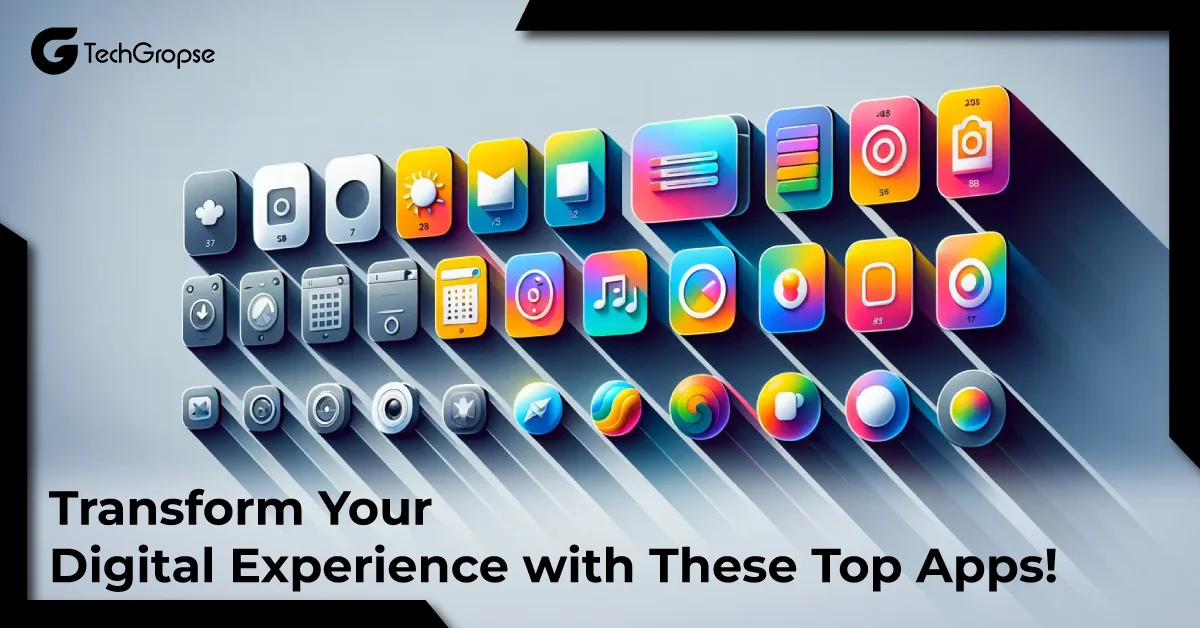 Transform Your Digital Experience with These Top Apps